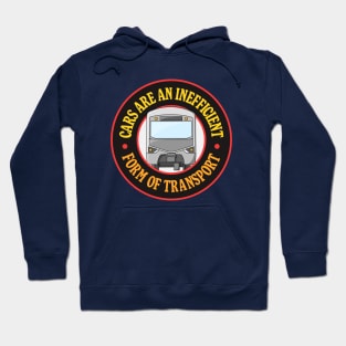 Cars Are An Inefficient Form Of Transportation - Take Public Transport Hoodie